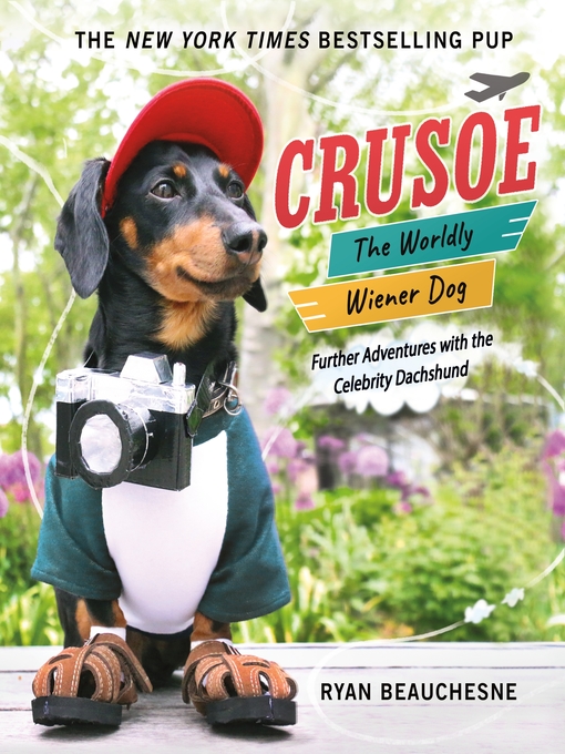 Title details for Crusoe, the Worldly Wiener Dog by Ryan Beauchesne - Available